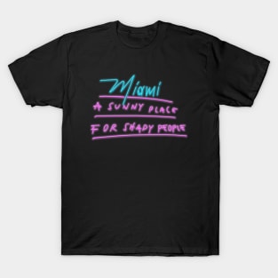 Miami Sunny Place for Shady People T-Shirt